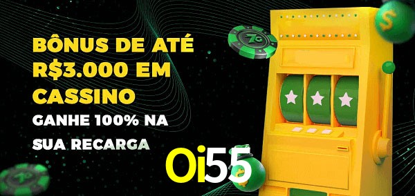 Oi55 melhor bônus de depósito